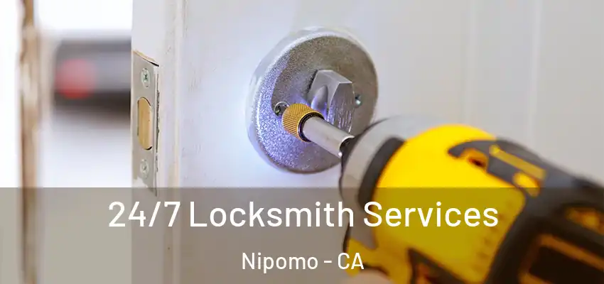  24/7 Locksmith Services Nipomo - CA