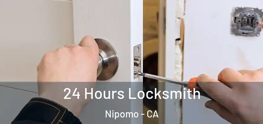  24 Hours Locksmith Nipomo - CA