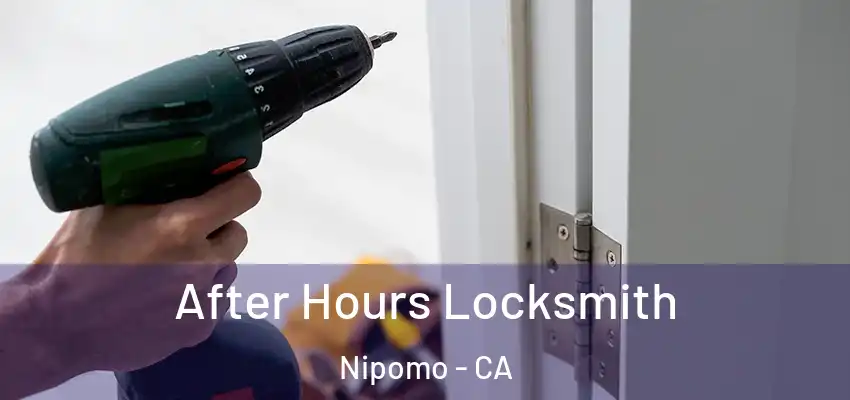  After Hours Locksmith Nipomo - CA