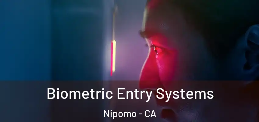  Biometric Entry Systems Nipomo - CA