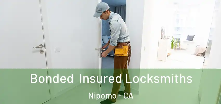  Bonded Insured Locksmiths Nipomo - CA