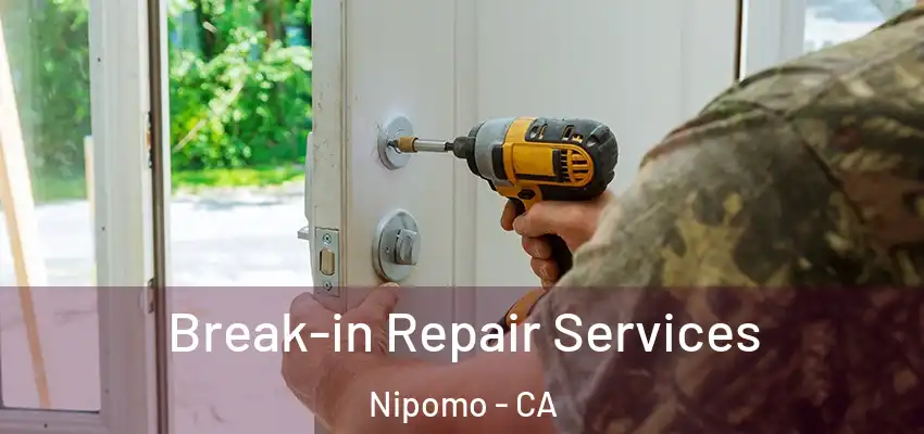  Break-in Repair Services Nipomo - CA