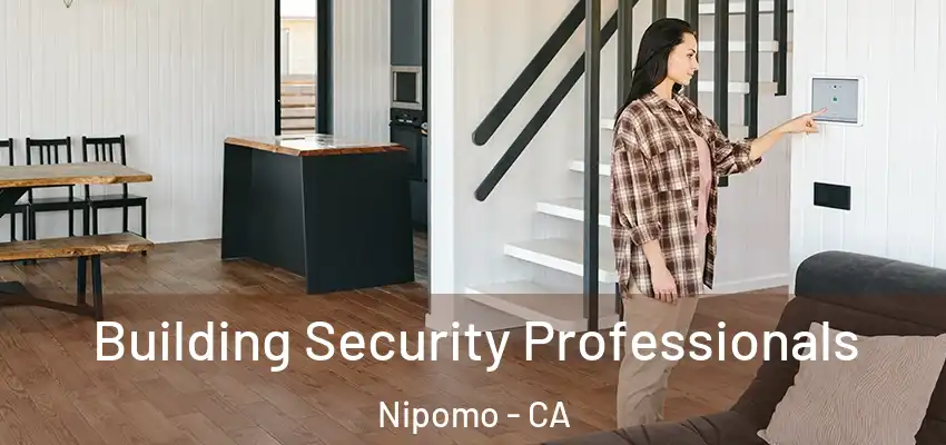  Building Security Professionals Nipomo - CA