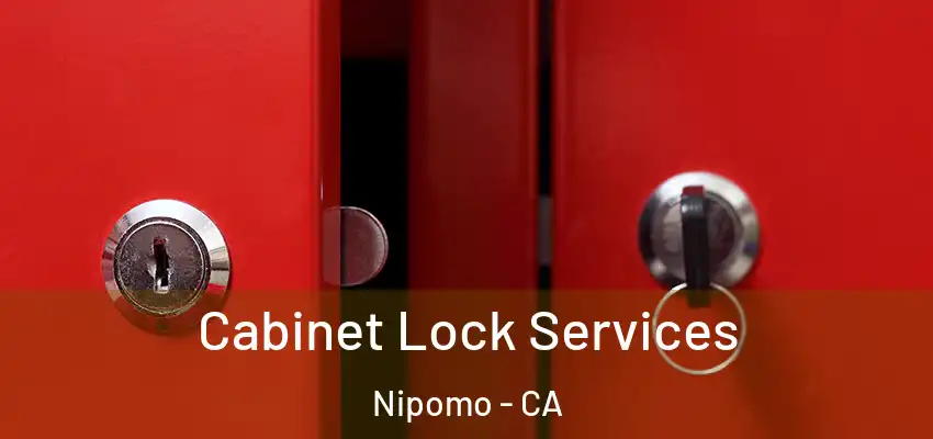  Cabinet Lock Services Nipomo - CA