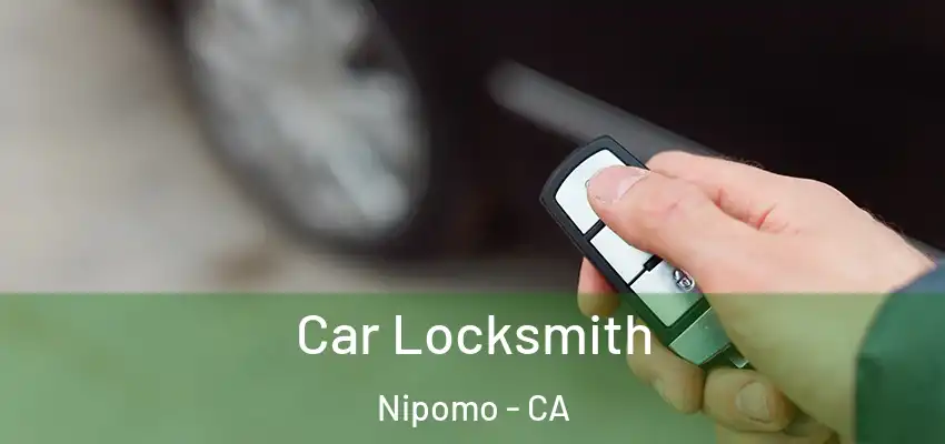  Car Locksmith Nipomo - CA