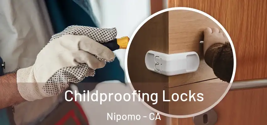  Childproofing Locks Nipomo - CA