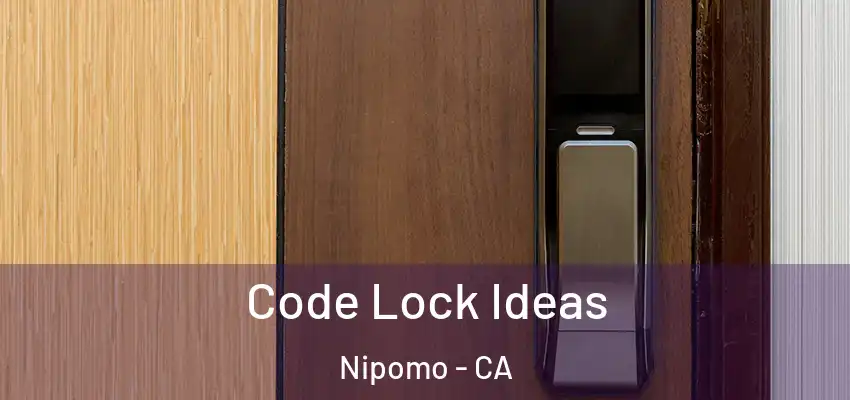  Code Lock Ideas Nipomo - CA