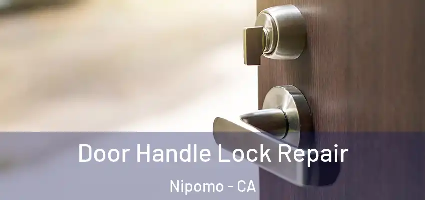Door Handle Lock Repair Nipomo - CA