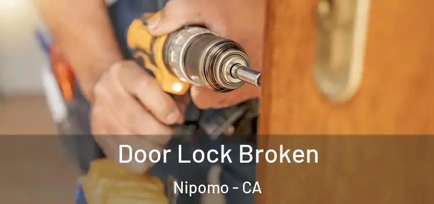  Door Lock Broken Nipomo - CA