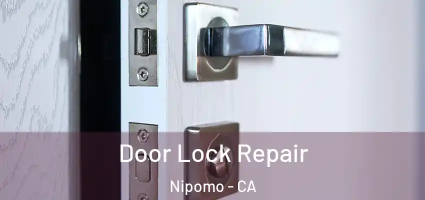 Door Lock Repair Nipomo - CA