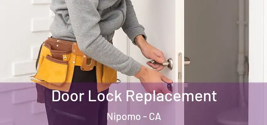  Door Lock Replacement Nipomo - CA