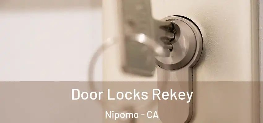  Door Locks Rekey Nipomo - CA