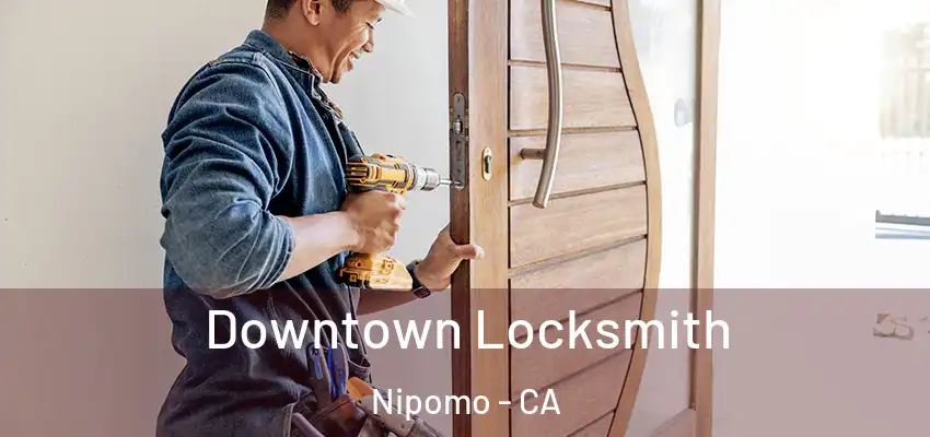  Downtown Locksmith Nipomo - CA