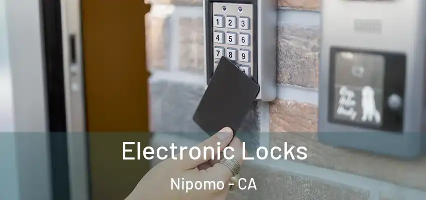  Electronic Locks Nipomo - CA