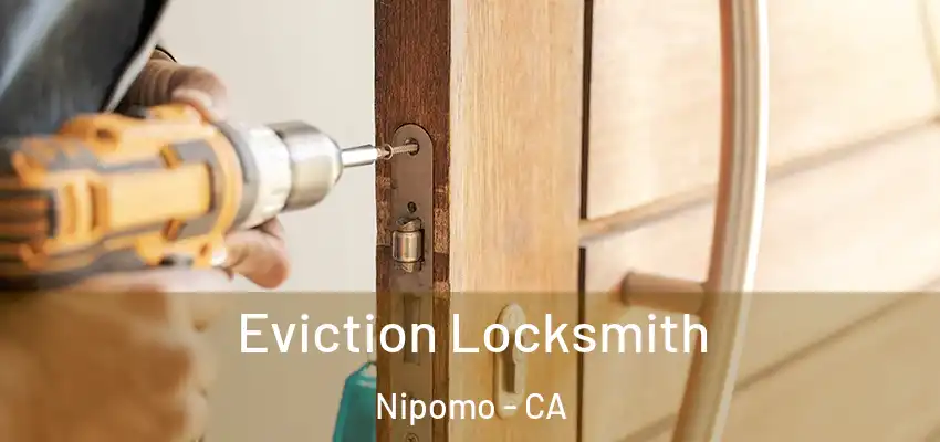  Eviction Locksmith Nipomo - CA