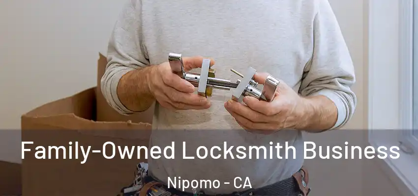  Family-Owned Locksmith Business Nipomo - CA
