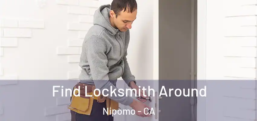  Find Locksmith Around Nipomo - CA