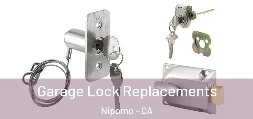  Garage Lock Replacements Nipomo - CA