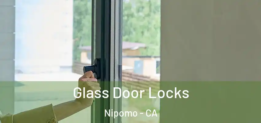  Glass Door Locks Nipomo - CA