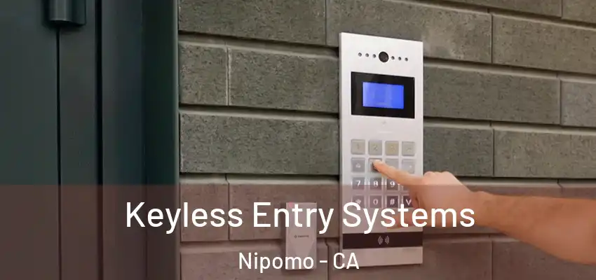  Keyless Entry Systems Nipomo - CA
