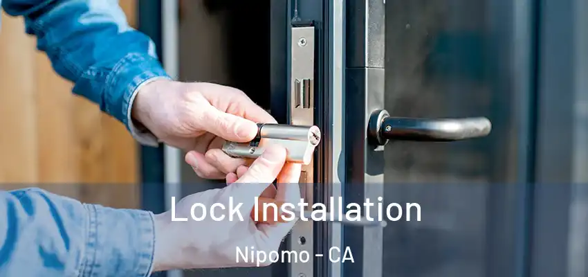  Lock Installation Nipomo - CA