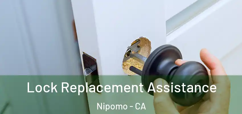  Lock Replacement Assistance Nipomo - CA