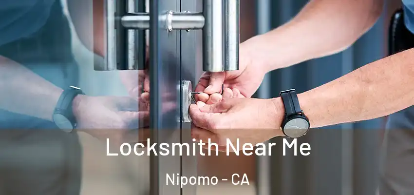  Locksmith Near Me Nipomo - CA