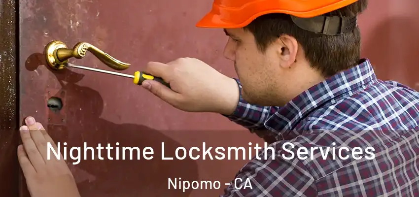  Nighttime Locksmith Services Nipomo - CA