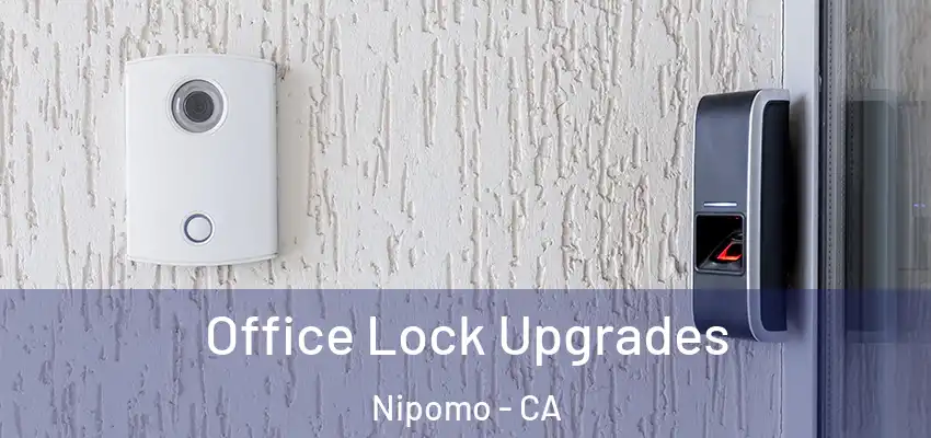  Office Lock Upgrades Nipomo - CA