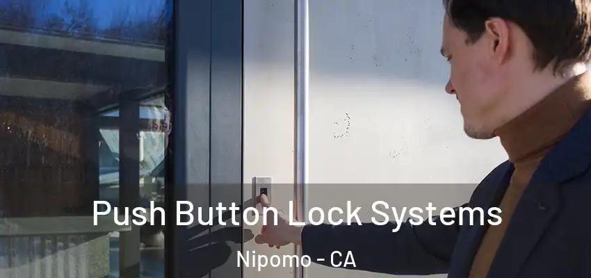 Push Button Lock Systems Nipomo - CA