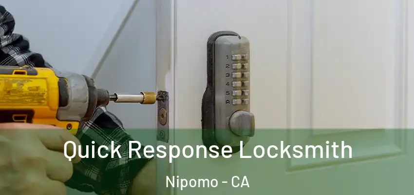  Quick Response Locksmith Nipomo - CA