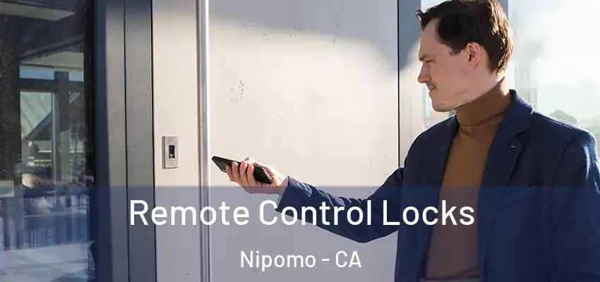  Remote Control Locks Nipomo - CA