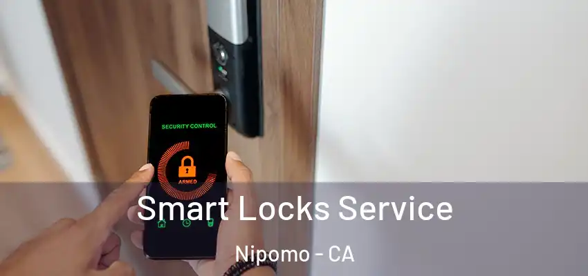  Smart Locks Service Nipomo - CA
