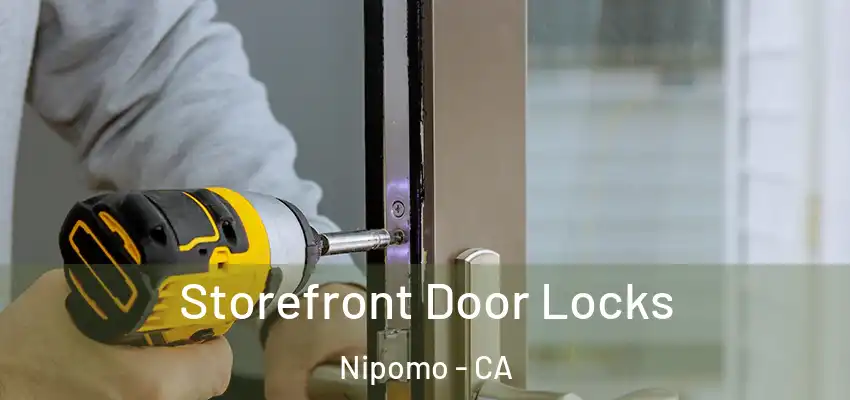  Storefront Door Locks Nipomo - CA