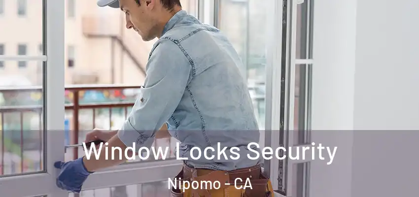  Window Locks Security Nipomo - CA